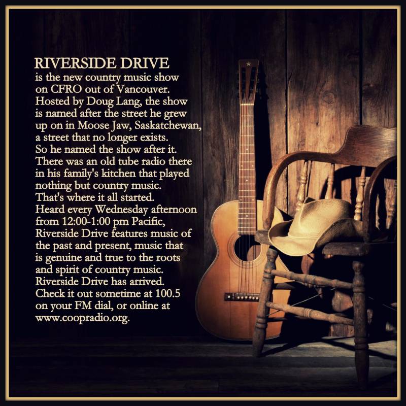 Riveside Drive with Duke Lang, (le mercredi) on Wednesday CFRO 100.5FM.